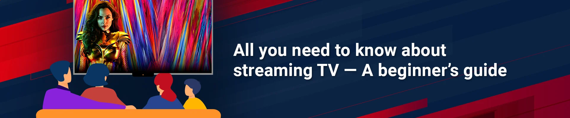 Beginner's Guide for Streaming TV