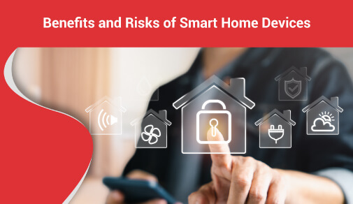 Benefits and Risks of Smart Home Devices