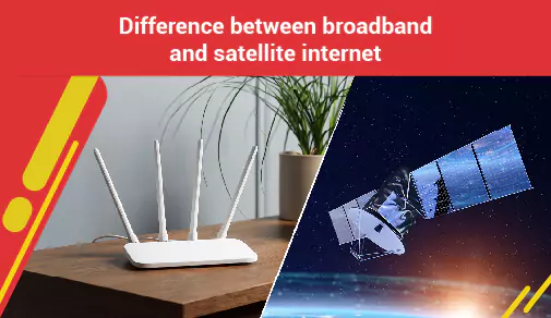 Difference between broadband and satellite internet