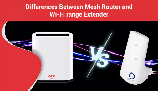 Wifi Range Extender vs Mesh Router