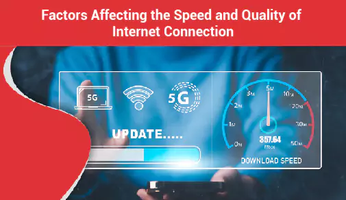 Internet Speed and Quality Factors: A Comprehensive Guide