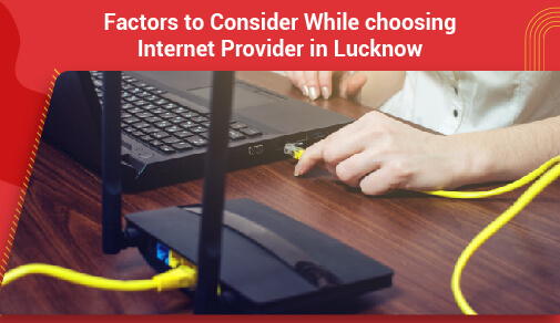 How to Choose the Best Internet Provider in Lucknow?