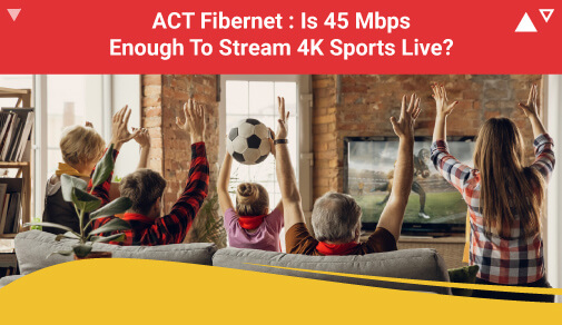 Is 45 Mbps Enough To Stream 4K Sports Live?