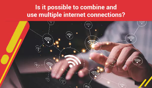  How to combine multiple internet connection?