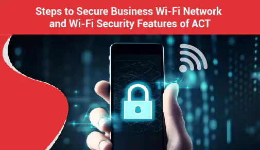 Tips to secure Your Business Wifi Network