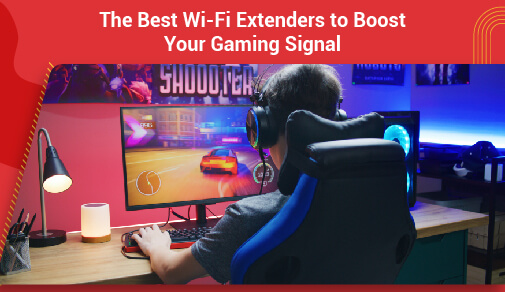 The Best WiFi Extenders to Boost Your Gaming Signal