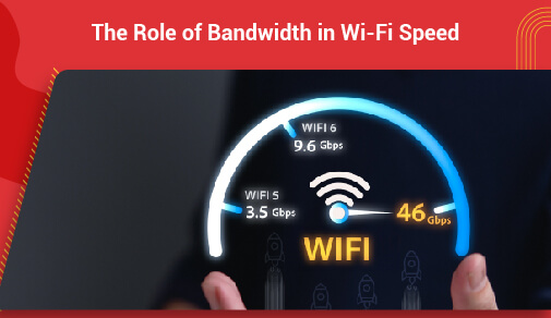 The Role of Bandwidth in WiFi Speed