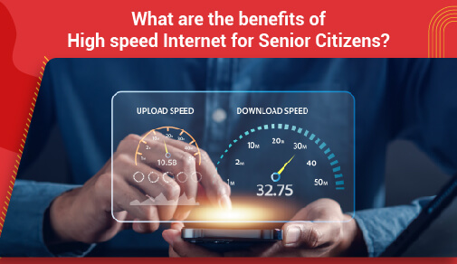 Benefits of High speed Internet connection for Senior Citizens