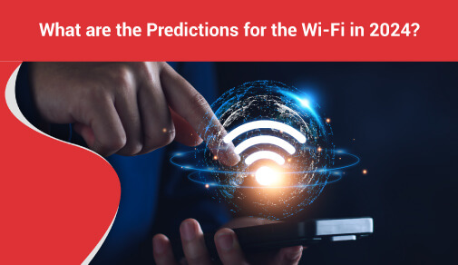 What are the predictions for the wifi in 2024?