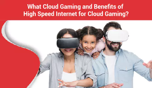 The Future of Cloud Gaming with High Speed Broadband Connections