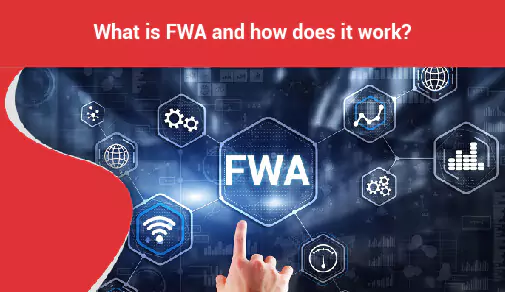 What is FWA and how does it work?