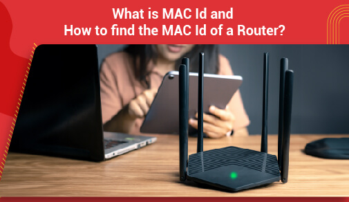 What is mac id and how to find mac id in act fibernet router?