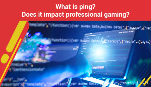 The Essential Guide to Understanding Ping in Professional Gaming