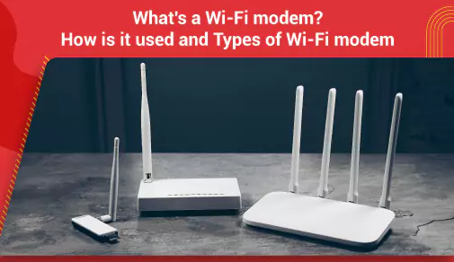 What is a Wifi modem its uses and types