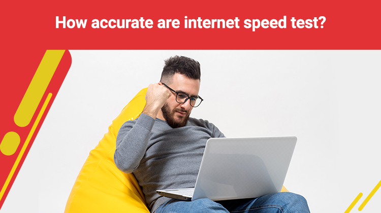 How accurate are internet speed test?