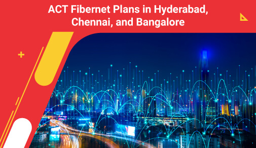 act fibernet plans in hyderabad chennai and bangalore