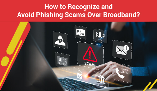 How to Recognize and Avoid Phishing Scams Over Broadband