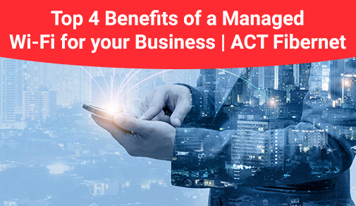 Why Your Business Needs Managed Wi-Fi?