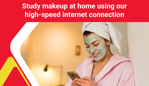 Study Makeup From Home With Our High Speed Internet Connection